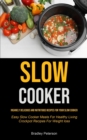 Image for Slow Cooker : Insanely Delicious and Nutritious Recipes for Your Slow Cooker (Easy Slow Cooker Meals For Healthy Living Crockpot Recipes For Weight loss)