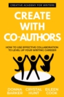 Image for Create with Co-Authors: How to Use Effective Collaboration to Level up Your Writing Career
