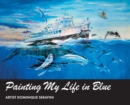 Image for Painting My Life in Blue : Artist Dominique Serafini
