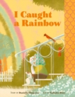 Image for I Caught a Rainbow