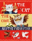 Image for The Cat, the Owl and the Fresh Fish