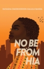 Image for No Be From Hia