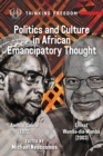 Image for Politics and Culture in African Emancipatory Thought