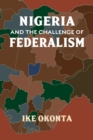 Image for Nigeria And The Challenge Of Federalism
