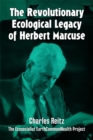 Image for The Revolutionary Ecological Legacy Of Herbert Marcuse