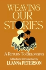 Image for Weaving Our Stories : An Anthology