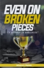 Image for Even On Broken Pieces