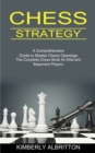 Image for Chess Strategy : A Comprehensive Guide to Master Chess Openings (The Complete Chess Book for Kids and Beginners Players)