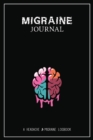Image for Migraine Journal : A Daily Tracking Journal For Migraines and Chronic Headaches (Trigger Identification + Relief Log)