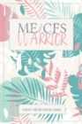 Image for ME/CFS Warrior : A Pain and Symptom Tracking Journal for Myalgic Encephalomyelitis / Chronic Fatigue Syndrome (ME/CFS)