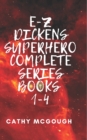 Image for E-Z Dickens Supehero Complete Series Books 1-4