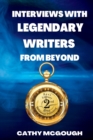 Image for Interviews With Legendary Writers From Beyond