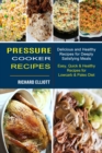 Image for Pressure Cooker Recipes : Easy, Quick &amp; Healthy Recipes for Lowcarb &amp; Paleo Diet (Delicious and Healthy Recipes for Deeply Satisfying Meals)
