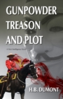 Image for Gunpowder Treason and Plot : Book Five of the Noir Intelligence Series