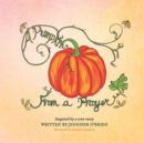 Image for A Pumpkin From a Prayer