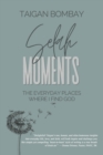 Image for Selah Moments : The Everyday Places Where I Find God