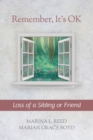 Image for Remember, It&#39;s OK : Loss of a Sibling or Friend