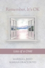 Image for Remember, It&#39;s OK : Loss of a Child