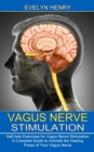 Image for Vagus Nerve Stimulation : A Complete Guide to Activate the Healing Power of Your Vagus Nerve (Self-help Exercises for Vagus Nerve Stimulation)