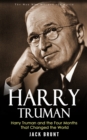 Image for Harry Truman : The Man Who Divided the World (Harry Truman and the Four Months That Changed the World)