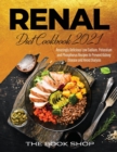 Image for Renal Diet Cookbook 2021 : Amazingly Delicious Low Sodium, Potassium and Phosphorus Recipes to Prevent Kidney Disease and Avoid Dialysis