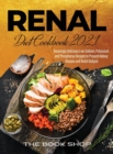 Image for Renal Diet Cookbook 2021 : Amazingly Delicious Low Sodium, Potassium and Phosphorus Recipes to Prevent Kidney Disease and Avoid Dialysis