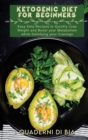 Image for Ketogenic Diet For Beginners : Easy Keto Recipes to Quickly Lose Weight and Boost your Metabolism while Satisfying your Cravings