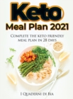 Image for Keto Meal Plan 2021 : Complete the keto friendly meal plan in 28 days!