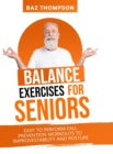 Image for Balance Exercises for Seniors : Easy to Perform Fall Prevention Workouts to Improve Stability and Posture
