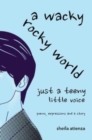 Image for A Wacky, Rocky World : Just a Teeny Little Voice