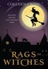 Image for Rags to Witches : A Westwick Witches Paranormal Cozy Mystery