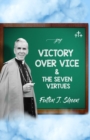 Image for Victory Over Vice &amp; The Seven Virtues