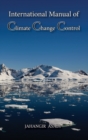 Image for International Manual of Climate Change Control : A Full Color guide For all People who wish to take care of Climate Change