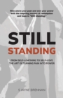 Image for Still Standing : From Self-Loathing to Self-Love - The Art of Turning Pain into Power