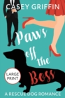 Image for Paws off the Boss : A Romantic Comedy with Mystery and Dogs