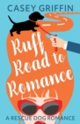 Image for Ruff Road to Romance : A Romantic Comedy with Mystery and Dogs