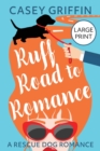 Image for Ruff Road to Romance : A Romantic Comedy with Mystery and Dogs