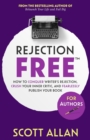 Image for Rejection Free For Authors : How to Conquer Writer&#39;s Rejection, Crush Your Inner Critic, and Fearlessly Publish Your Book: How to Conquer Writer&#39;s Rejection, Crush Your Inner Critic, and Fearlessly Pu