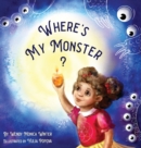 Image for Where&#39;s My Monster? : An Empowering Bedtime Story for Children of all Ages