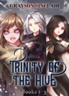 Image for Trinity of the Hive: Books 1-3: A Dark Fantasy LitRPG (Complete series)