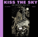 Image for Kiss the Sky: Jimi Hendrix 1942-1970