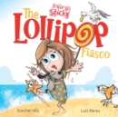 Image for The Lollipop Fiasco : A Humorous Rhyming Story for Boys and Girls Ages 4-8