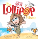 Image for The Lollipop Fiasco : A Humorous Rhyming Story for Boys and Girls Ages 4-8