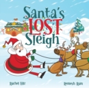 Image for Santa&#39;s Lost Sleigh : A Christmas Book about Santa and his Reindeer