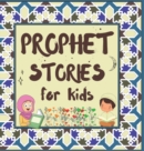 Image for Prophet Stories for Kids : Learn about the History of Prophets of Islam in English