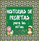 Image for Historias De Profetas : Cuentos Coranicos De Profetas De Diferentes Epocas Para Ninos Interes En La Cama