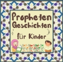 Image for Prophetengeschichten fur Kinder : Koran-Erzahlungen von Propheten verschiedener Epochen fur Kinder Interesse an der Schlafenszeit