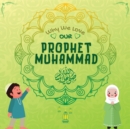 Image for Why We Love Our Prophet Muhammad : The Short Seerah of Prophet Muhammad [ PBUH ]