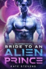 Image for Bride to an Alien Prince : A Sci-Fi Alien Romance Omnibus