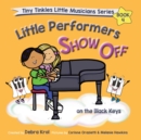 Image for Little Performers Book 4 Show Off on the Black Keys